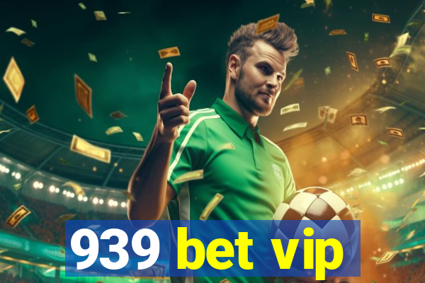 939 bet vip